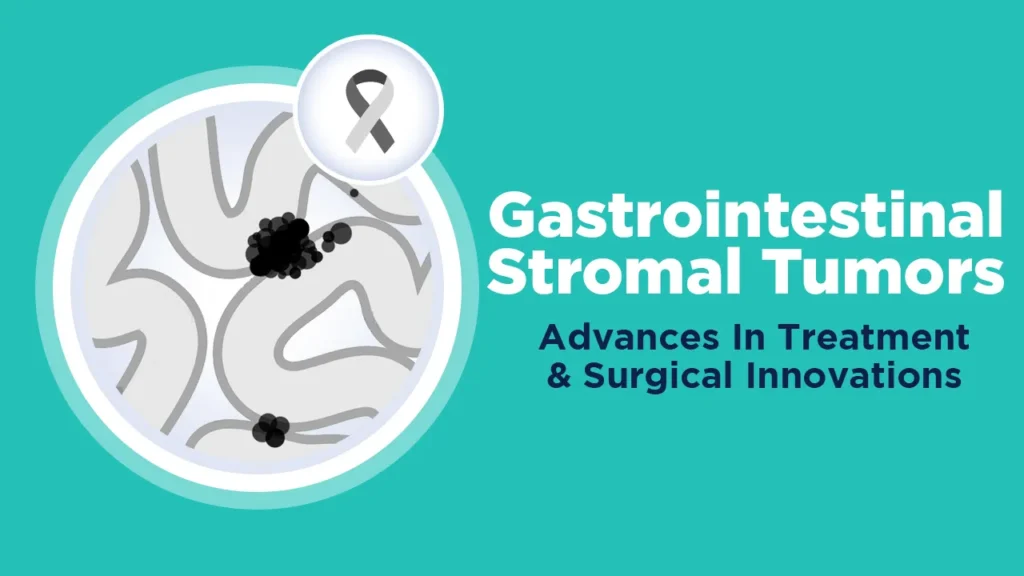 Gastrointestinal Stromal Tumors (GIST) Advances in Treatment and Surgical Innovations