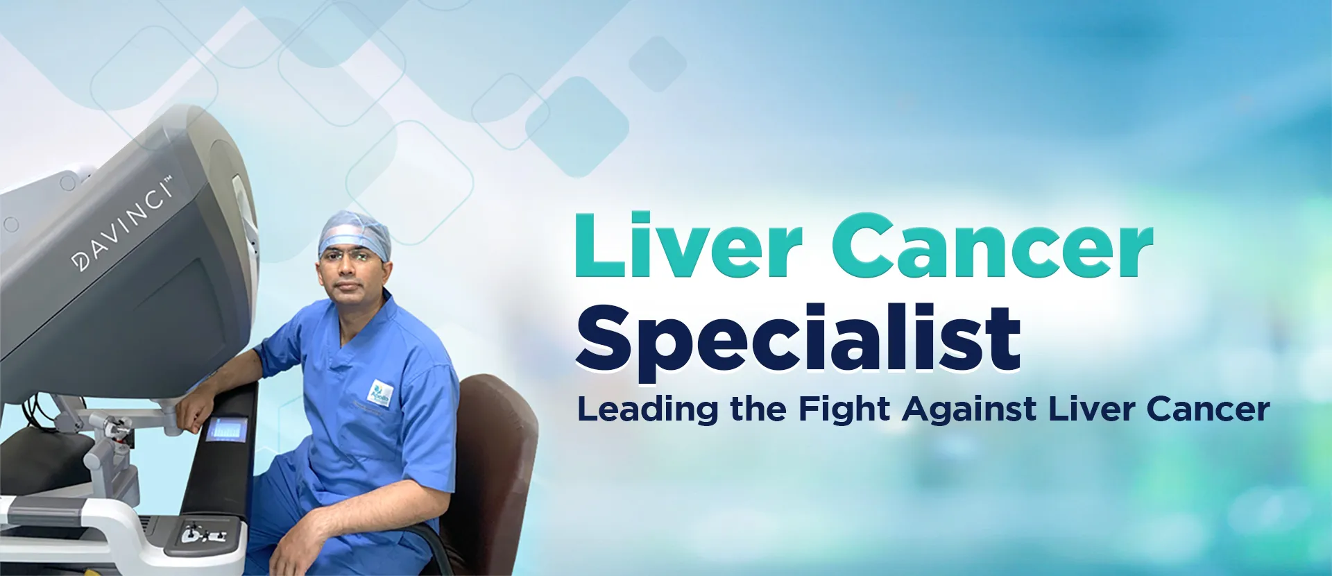 Best Robotic Liver Cancer Specialist in Ahmedabad, Gujarat, India